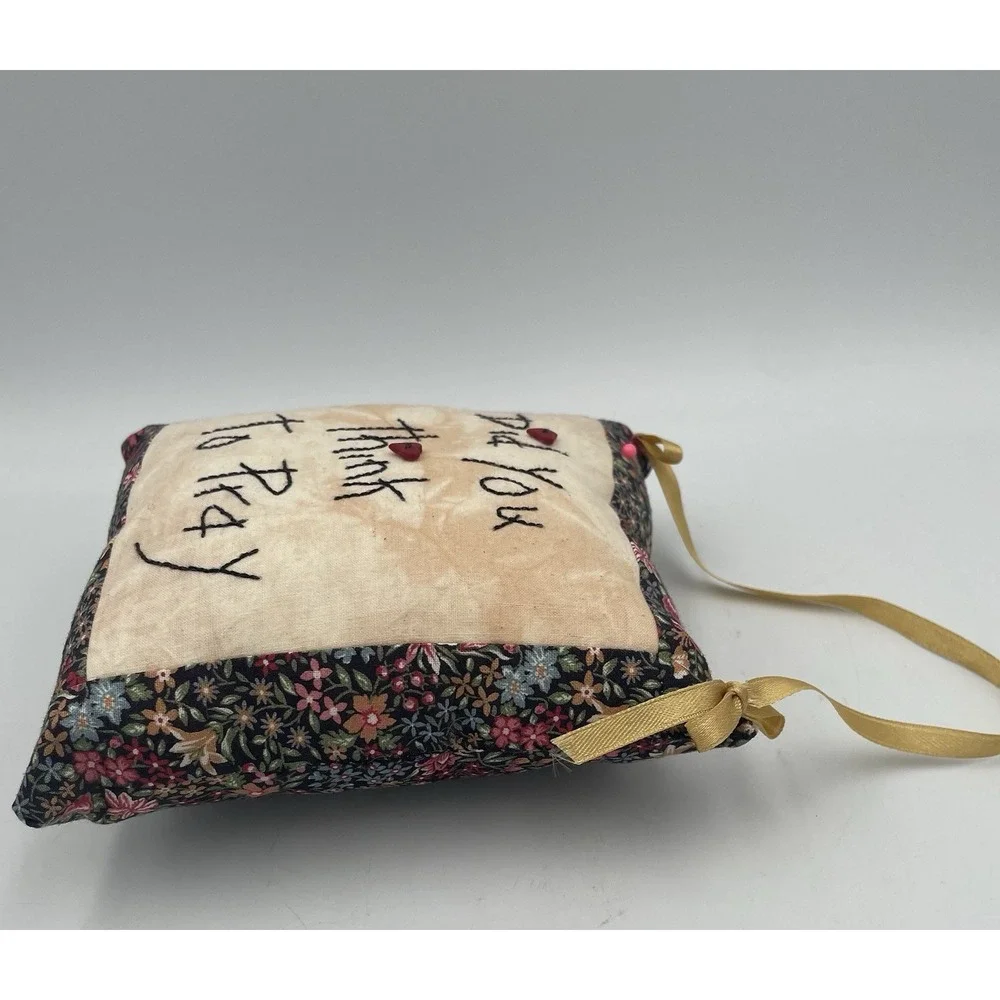 Hand-stitched Door Hanger Pillow Pincushion Did You Think To Pray Cottagecore